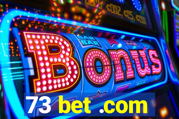 73 bet .com